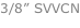 3/8” SVVCN